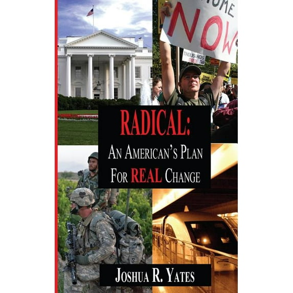 Radical: An American's Plan for Real Change, (Paperback)