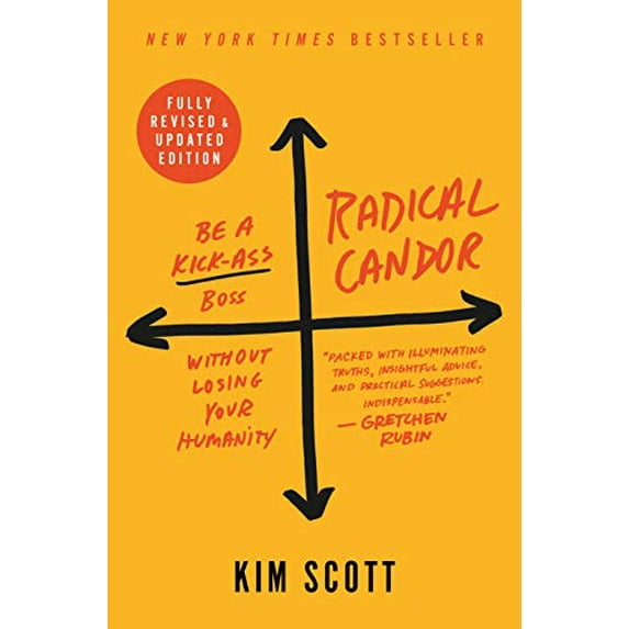Pre-Owned Radical Candor: Fully Revised & Updated Edition: Be a Kick-Ass Boss Without Losing Your Humanity