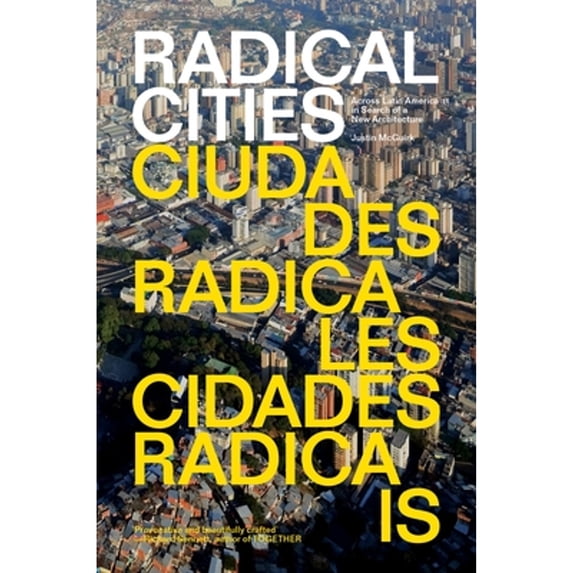 Pre-Owned Radical Cities : Across Latin America in Search of a New Architecture (Paperback) 9781781688687