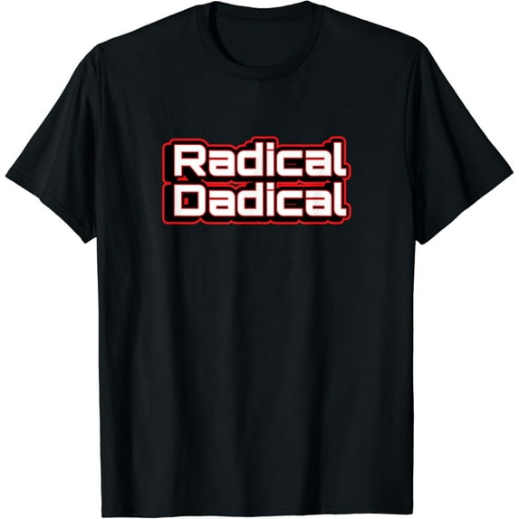 Radical Dadical Funny Birthday Gift Ideas For Dads Rad Dad T-Shirt Unisex S-5XL Hot Trending Shirt, Vintage Birthday Gift