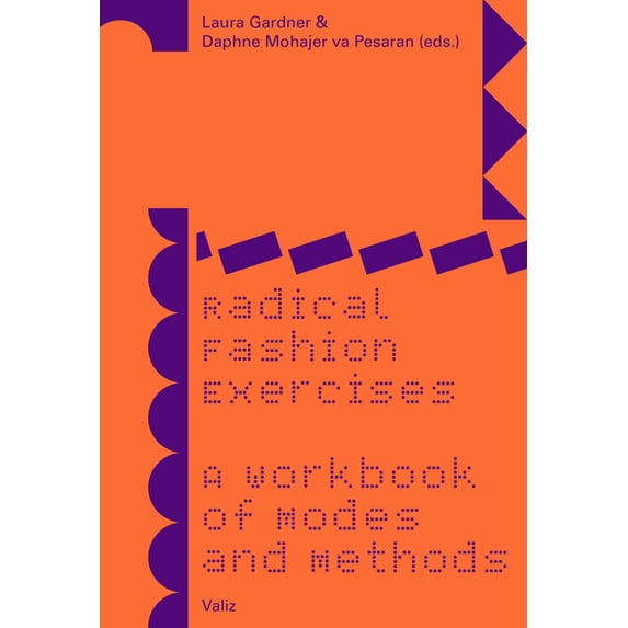 Radical Fashion Exercises: A Workbook of Modes and Methods, (Paperback)