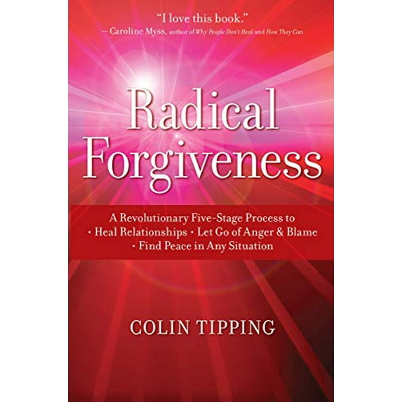 Pre-Owned Radical Forgiveness: A Revolutionary Five-Stage Process To: Heal Relationships, Let Go of Anger and Blame, and Find Peace in Any Situation (Paperback) 1591797640 9781591797647