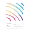 thumbnail image 1 of Radical Geography: Data Power : Radical Geographies of Control and Resistance (Paperback), 1 of 1