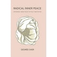 thumbnail image 1 of Radical Inner Peace: Expanding Inner Peace Without Meditation, (Hardcover), 1 of 1