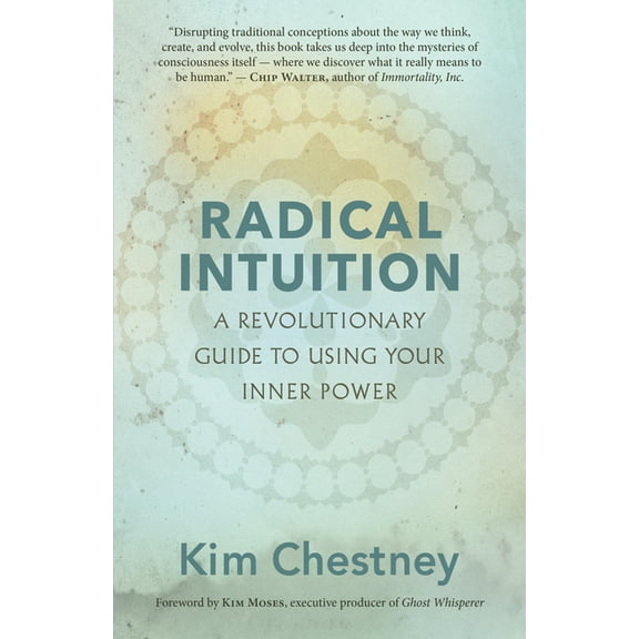 Radical Intuition: A Revolutionary Guide to Using Your Inner Power, (Paperback)