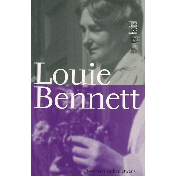 Radical Irish Lives Louie Bennett, Book 1, (Paperback)