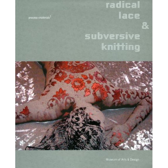 Pre-Owned Radical Lace and Subversive Knitting Paperback