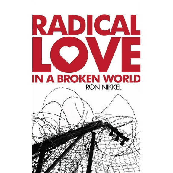 Radical Love in a Broken World (Paperback)