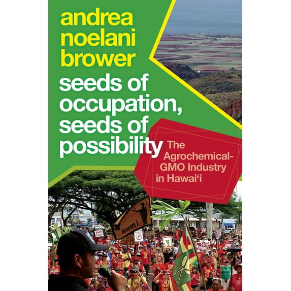 Radical Natures Seeds of Occupation, Seeds of Possibility: The Agrochemical-Gmo Industry in Hawai'i, (Paperback)