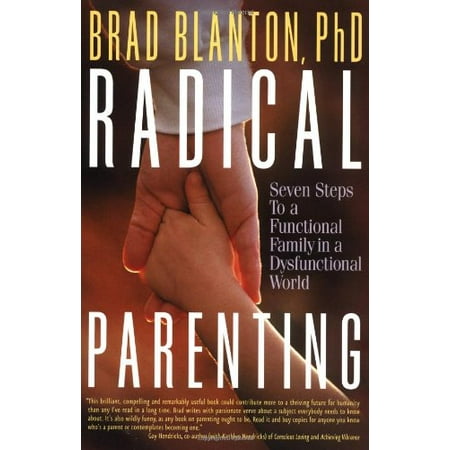 Pre-Owned Radical Parenting: Seven Steps to a Functional Family in a Dysfunctional World (Paperback) 0970693826 9780970693822