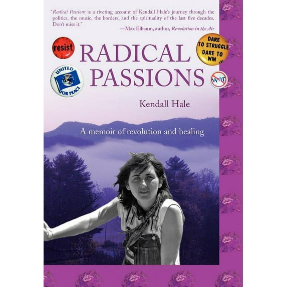 Radical Passions : A Memoir of Revolution and Healing