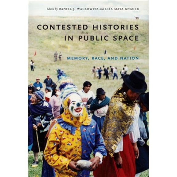 Pre-Owned Radical Perspectives: Contested Histories in Public Space : Memory, Race, and Nation (Paperback)