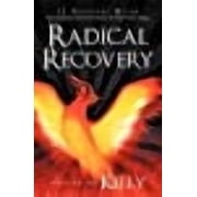 Radical Recovery 12 Recovery Myths The Addiction Survivors Guide to the Twelve Steps Paperback by Kelly