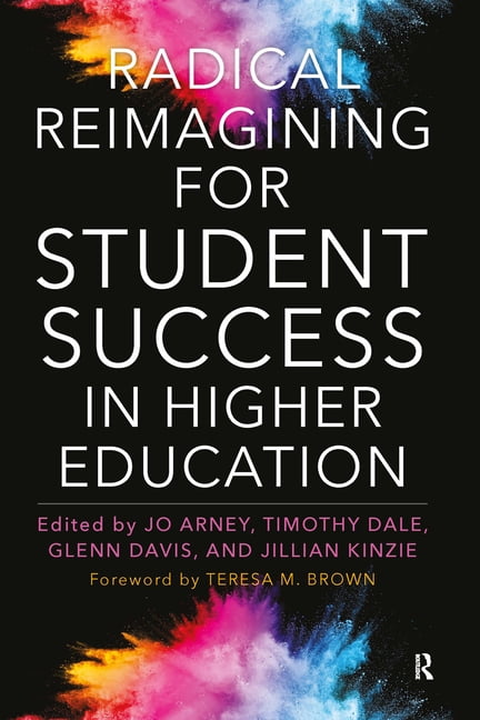 Radical Reimagining for Student Success in Higher Education (Paperback)