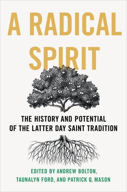 A Radical Spirit: The History and Potential of the Latter Day Saint Tradition, (Hardcover)