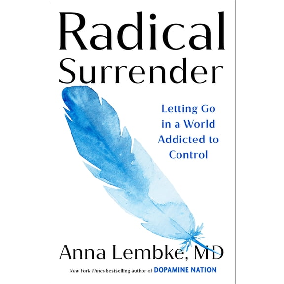 Radical Surrender: Letting Go in a World Addicted to Control, (Hardcover)