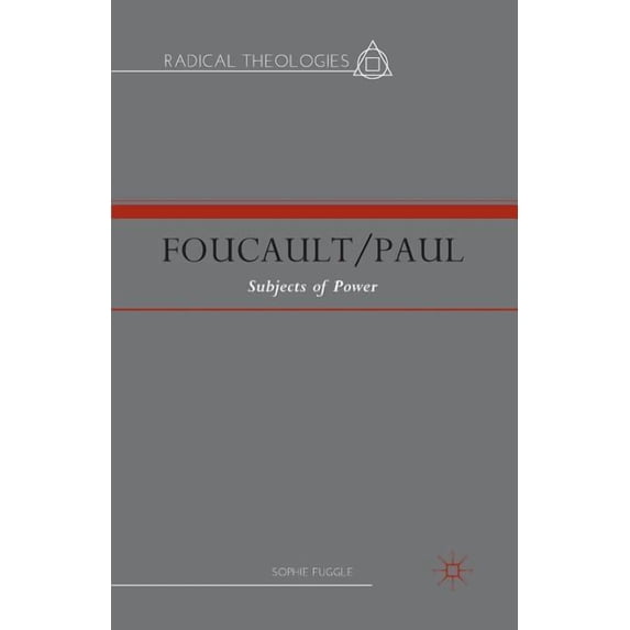 Radical Theologies and Philosophies Foucault/Paul: Subjects of Power, (Paperback)