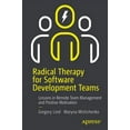 thumbnail image 1 of Radical Therapy for Software Development Teams: Lessons in Remote Team Management and Positive Motivation, (Paperback), 1 of 1