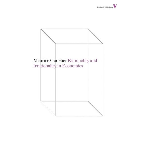 Radical Thinkers: Rationality and Irrationality in Economics (Paperback)