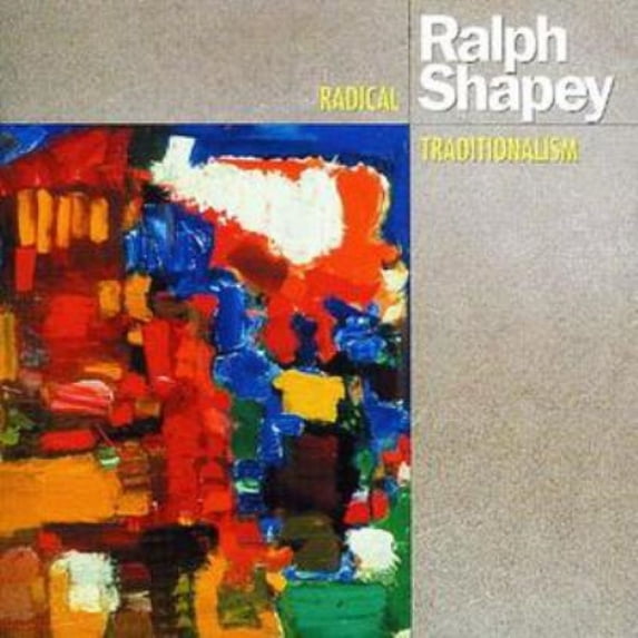 Radical Traditionalism (Shapey) Ralph Shapey (CD)