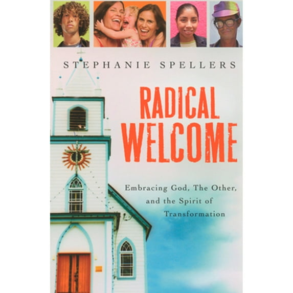 Pre-Owned Radical Welcome: Embracing God, the Other, and the Spirit of Transformation (Paperback) 0898695201 9780898695205