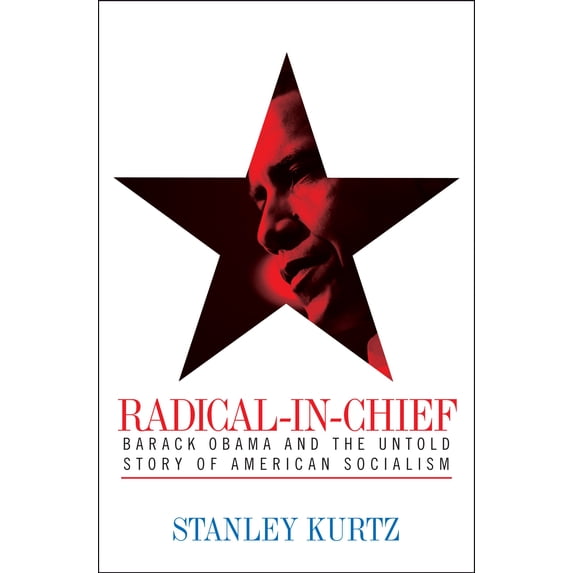 Radical-in-Chief : Barack Obama and the Untold Story of American Socialism (Hardcover)