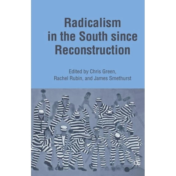 Radicalism in the South Since Reconstruction, (Paperback)