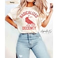 thumbnail image 1 of Radicalized By Basic Decency Shirt, Political Activist Shirt, Equality T-Shirt, 1 of 4