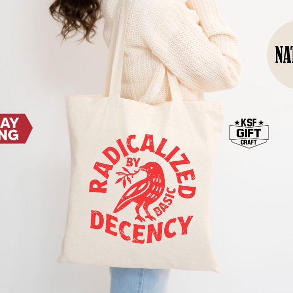 Radicalized By Basic Decency Tote Bag Equality Bags, Activist Gift