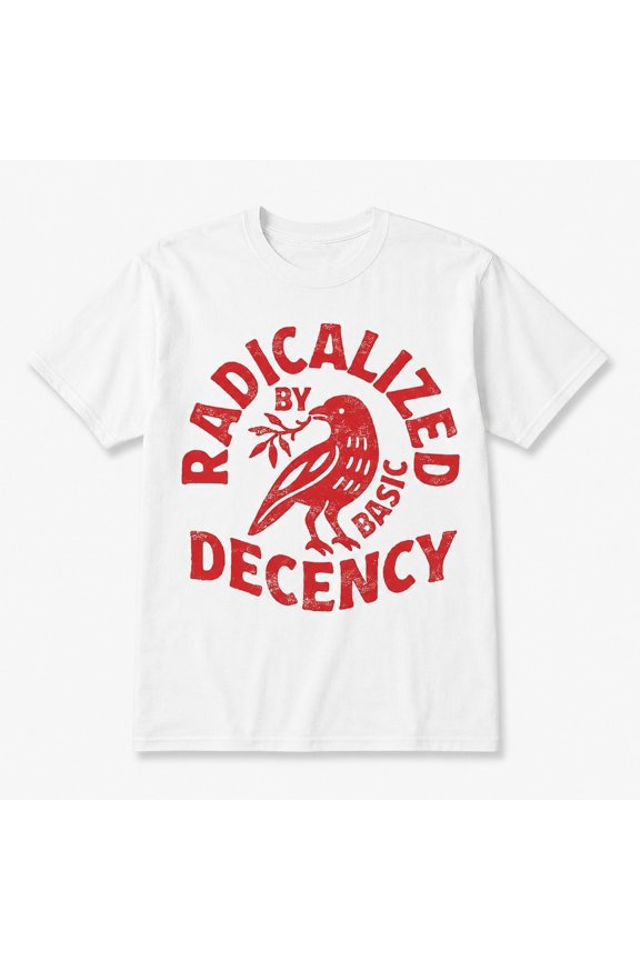Radicalized by Basic Decency Graphic T-Shirt, Unisex Classic Fit Tee
