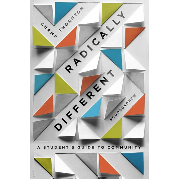 Radically Different: A Student's Guide to Community (Student Guide) (Paperback)