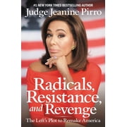 Radicals, Resistance, and Revenge The Lefts Plot to Remake America Paperback