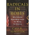 thumbnail image 1 of Pre-Owned Radicals in Robes: Why Extreme Right-Wing Courts Are Wrong for America (Hardcover) 0465083269 9780465083268, 1 of 1