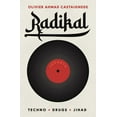 thumbnail image 1 of Radikal: Techno, Drugs, Jihad, (Paperback), 1 of 1