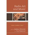 thumbnail image 1 of Radio Art and Music: Culture, Aesthetics, Politics, (Paperback), 1 of 1