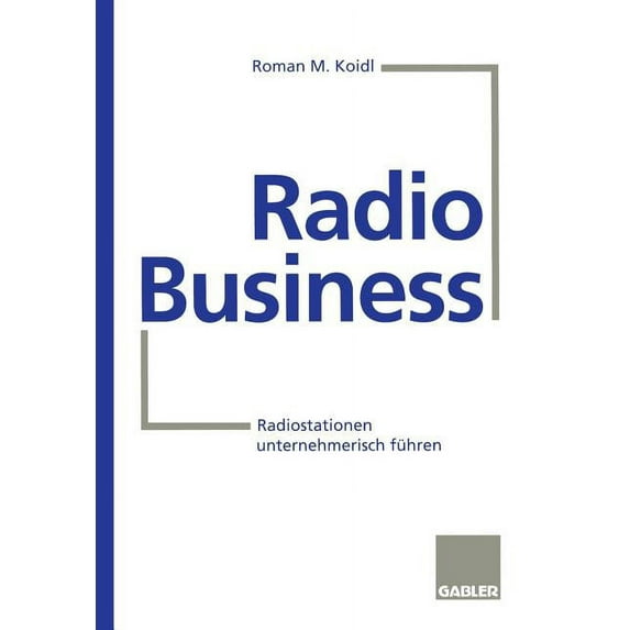Radio Business: Radiostationen Unternehmerisch Führen, (Paperback)