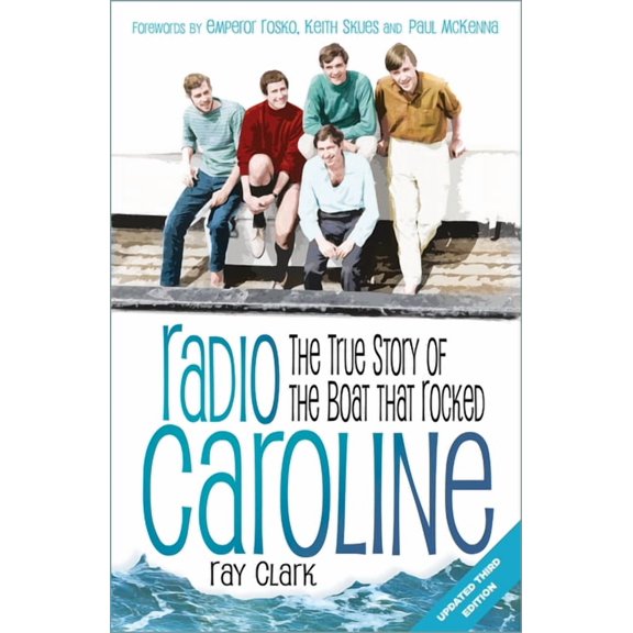 Radio Caroline: The True Story of the Boat That Rocked, (Paperback)