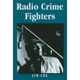 thumbnail image 1 of Radio Crime Fighters: More Than 300 Programs from the Golden Age (Paperback), 1 of 1