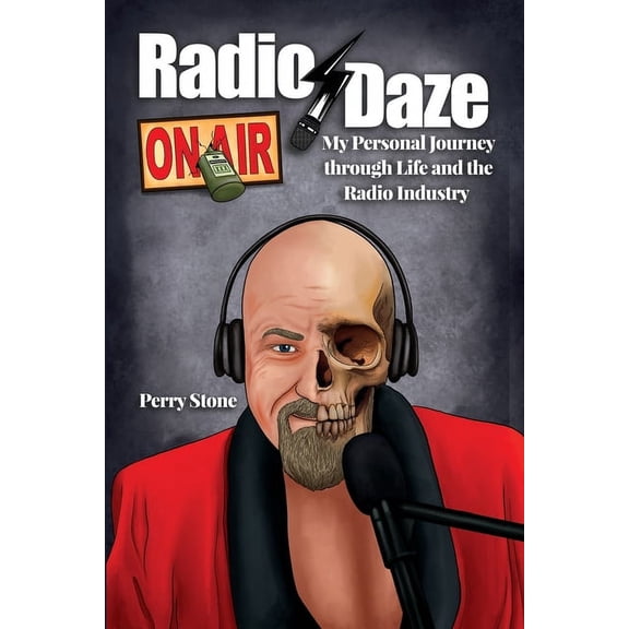 Radio Daze: My Personal Journey through Life and the Radio Industry, (Paperback)