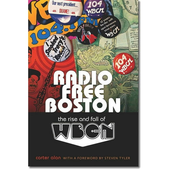 Radio Free Boston : The Rise and Fall of WBCN (Paperback)