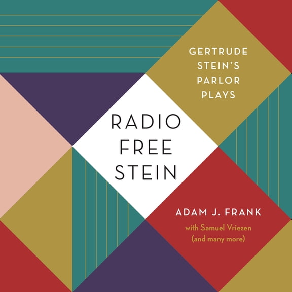 Radio Free Stein: Gertrude Stein's Parlor Plays, (Paperback)