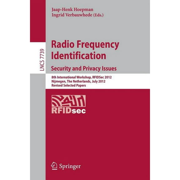 Radio Frequency Identification: Security and Privacy Issues: 8th International Workshop, Rfidsec 2012, Nijmegen, the Net, (Paperback)