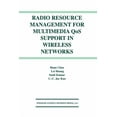 thumbnail image 1 of Radio Resource Management for Multimedia Qos Support in Wireless Networks, (Paperback), 1 of 1
