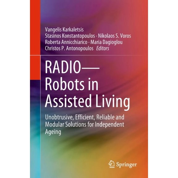 Radio--Robots in Assisted Living: Unobtrusive, Efficient, Reliable and Modular Solutions for Independent Ageing, (Hardcover)