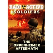 Radioactive Soldiers The Oppenheimer Aftermath DVD, Marshall Publishing, Documentary