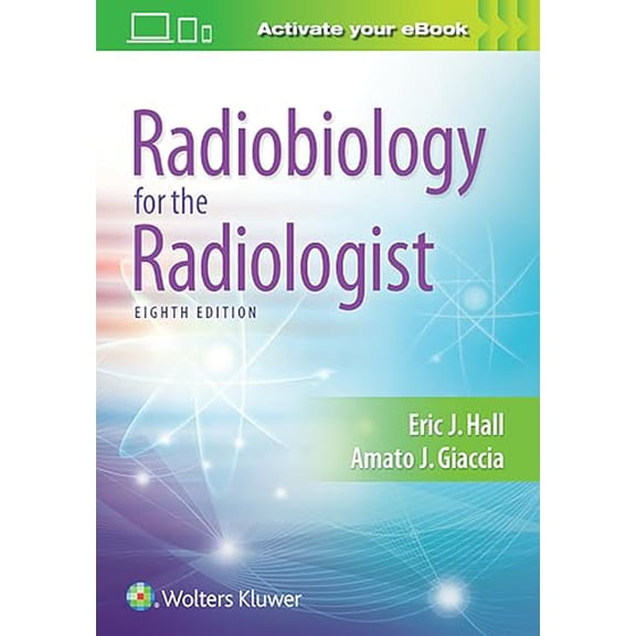 Pre-Owned Radiobiology for the Radiologist, 9781496335418, 1496335414, Hardcover, Eighth, North American edition