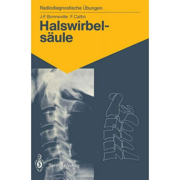 Radiodiagnostische Ãbungen Halswirbelsäule: 60 Diagnostische Ãbungen Für Studenten Und Praktische Radiologen, (Paperback)