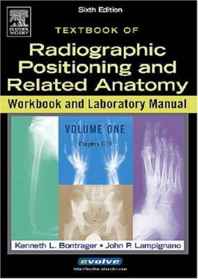 Pre-Owned Radiographic Positioning and Related Anatomy Workbook and Laboratory Manual: Volume 1 (Paperback) 0323025048 9780323025041