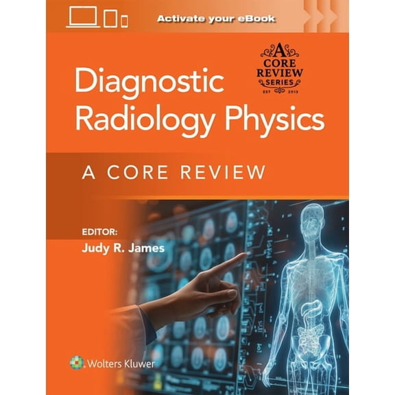 Diagnostic Radiology Physics Print + eBook with Multimedia: A Core Review, (Paperback)