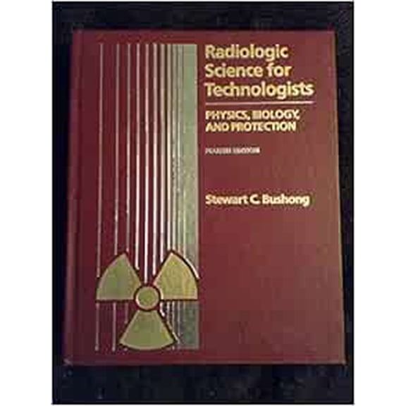 Pre-Owned Radiologic science for technologists: Physics, biology, and protection, 9780801615320, 0801615321, Hardcover, 4th edition